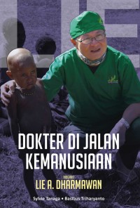 Image of Dokter di Jalan Kemanusiaan : Biografi Lie A. Dharmawan