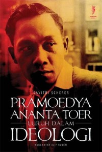 Image of Pramudya Ananta Toer Luruh dalam Ideologi